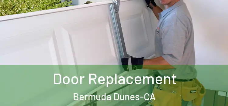  Door Replacement Bermuda Dunes-CA